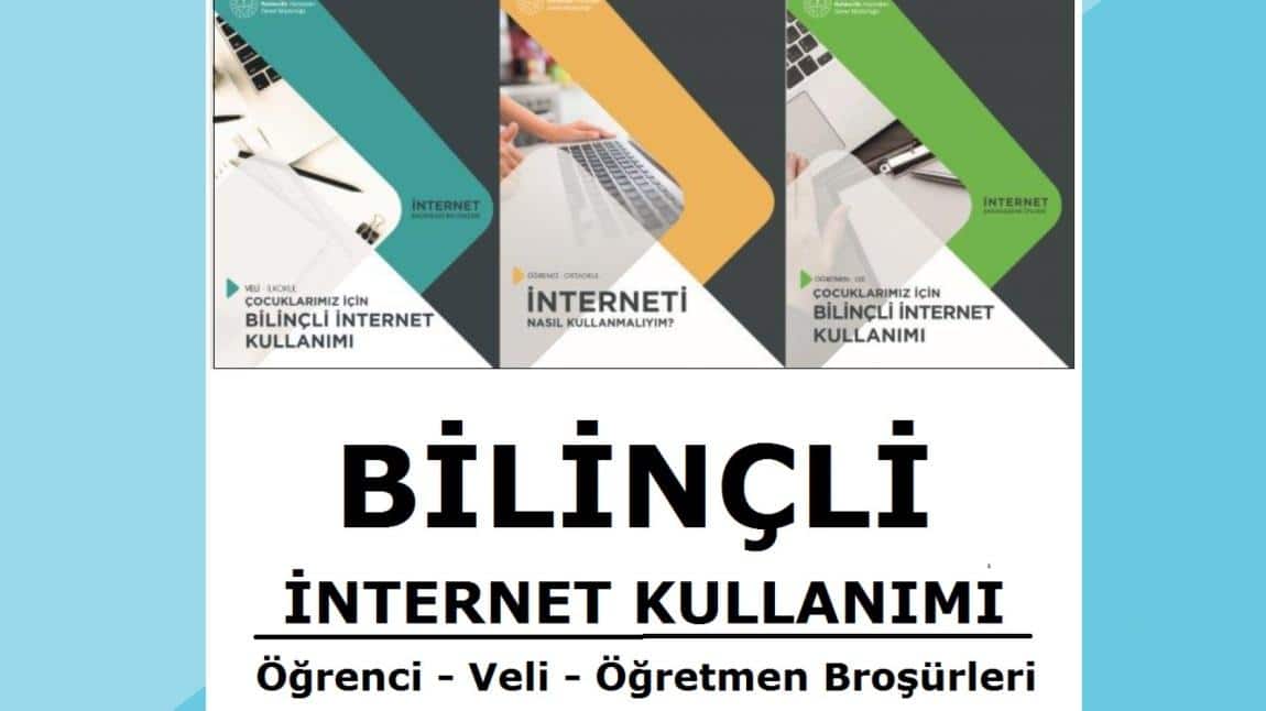 Bilinçli İnternet Kullanımı e-broşürleri yayınlandı.